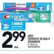 Crest Toothpaste Or Oral Toothbrush  - $2.99