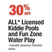 All Licensed Kiddie Pools and Fun Zone Water Play - 30% off