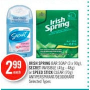 Irish Spring Bar Soap, Secret Invisible Or Speed Stick Clear Antiperspirant/Deodorant - $2.99