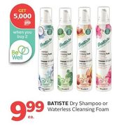 Batiste Dry Shampoo or Waterless Cleansing Foam  - $9.99