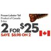 Lobster Tail - 2/$25.00 ($8.98 off)
